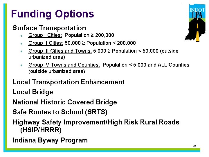 Funding Options Surface Transportation l l Group I Cities: Population ≥ 200, 000 Group