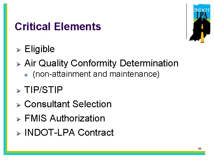 Critical Elements Ø Ø Eligible Air Quality Conformity Determination l (non-attainment and maintenance) Ø