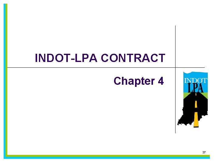 INDOT-LPA CONTRACT Chapter 4 37 