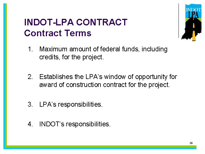 INDOT-LPA CONTRACT Contract Terms 1. Maximum amount of federal funds, including credits, for the