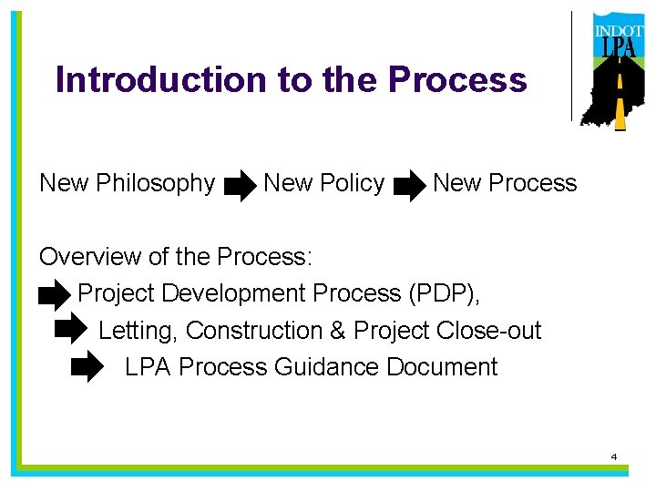 Introduction to the Process New Philosophy New Policy New Process Overview of the Process: