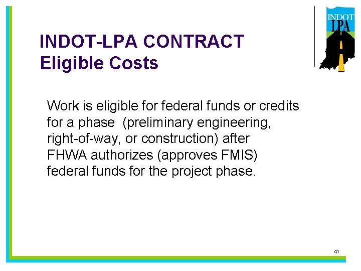 INDOT-LPA CONTRACT Eligible Costs Work is eligible for federal funds or credits for a