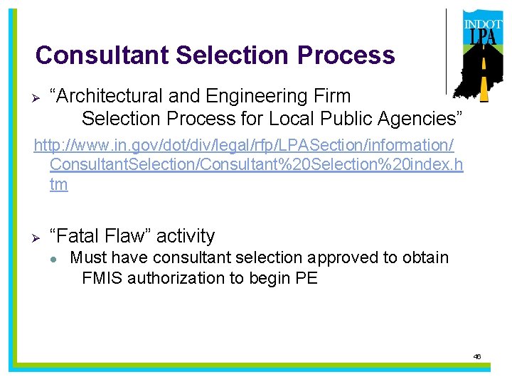 Consultant Selection Process Ø “Architectural and Engineering Firm Selection Process for Local Public Agencies”