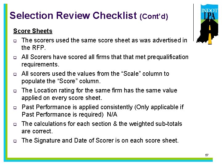 Selection Review Checklist (Cont’d) Score Sheets q The scorers used the same score sheet