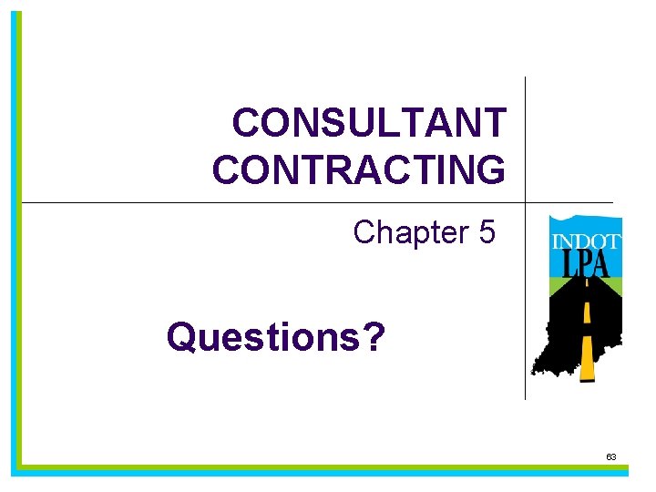 CONSULTANT CONTRACTING Chapter 5 Questions? 63 