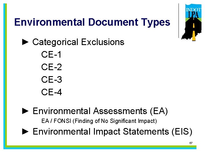 Environmental Document Types ► Categorical Exclusions CE-1 CE-2 CE-3 CE-4 ► Environmental Assessments (EA)