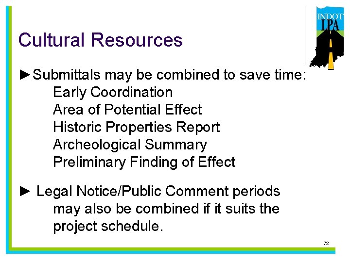 Cultural Resources ►Submittals may be combined to save time: Early Coordination Area of Potential