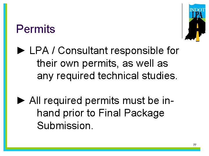 Permits ► LPA / Consultant responsible for their own permits, as well as any