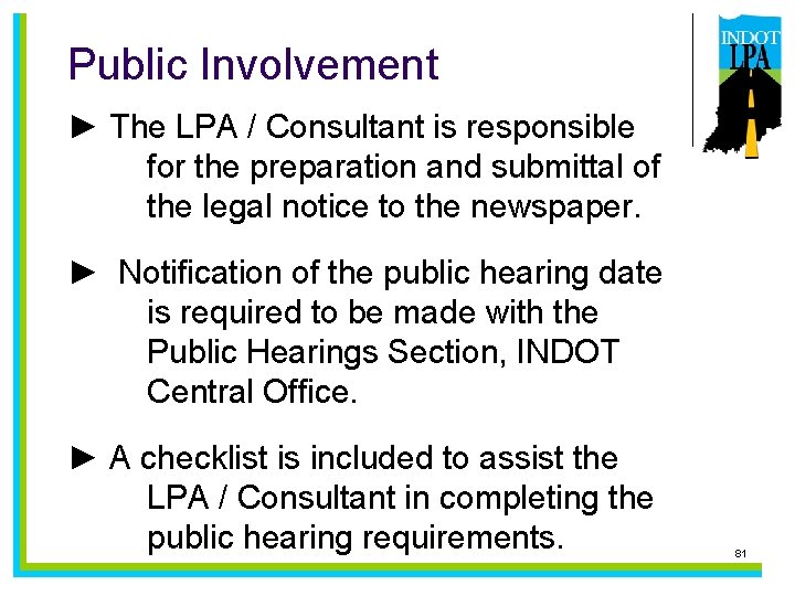 Public Involvement ► The LPA / Consultant is responsible for the preparation and submittal