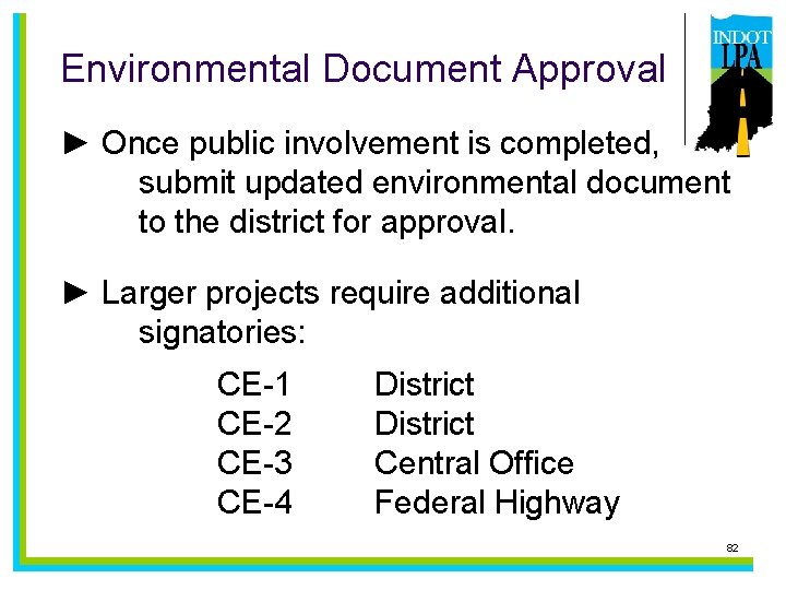 Environmental Document Approval ► Once public involvement is completed, submit updated environmental document to