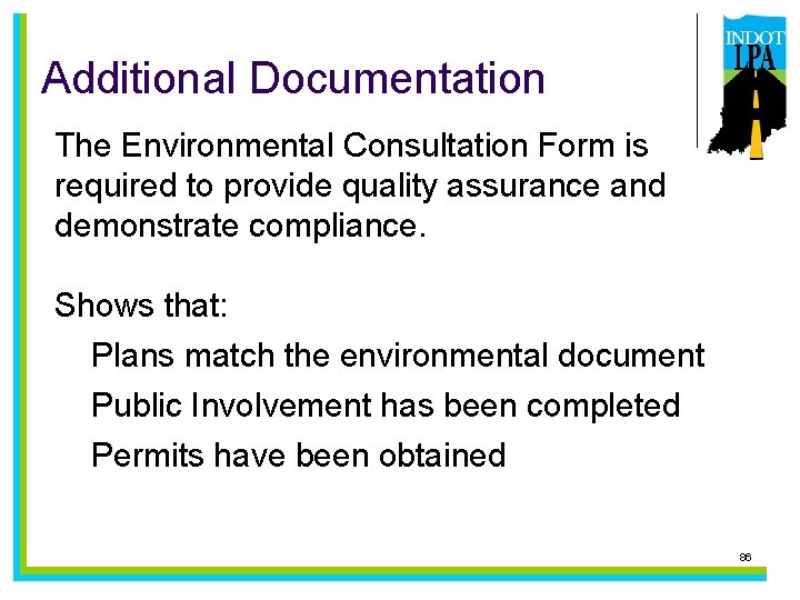 Additional Documentation The Environmental Consultation Form is required to provide quality assurance and demonstrate