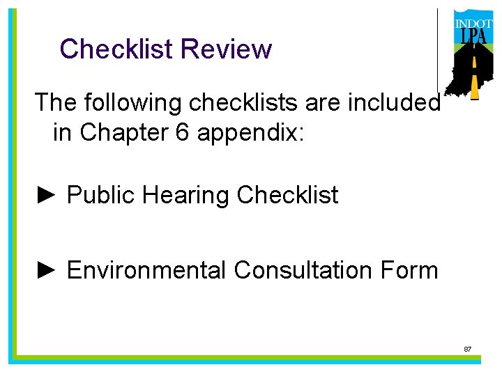 Checklist Review The following checklists are included in Chapter 6 appendix: ► Public Hearing