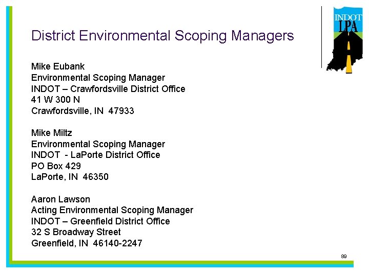 District Environmental Scoping Managers Mike Eubank Environmental Scoping Manager INDOT – Crawfordsville District Office