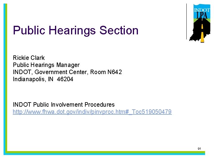 Public Hearings Section Rickie Clark Public Hearings Manager INDOT, Government Center, Room N 642