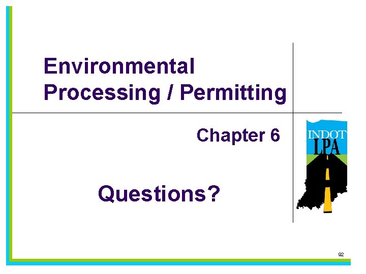 Environmental Processing / Permitting Chapter 6 Questions? 92 