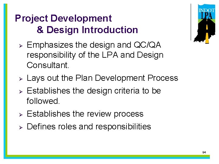 Project Development & Design Introduction Ø Ø Ø Emphasizes the design and QC/QA responsibility
