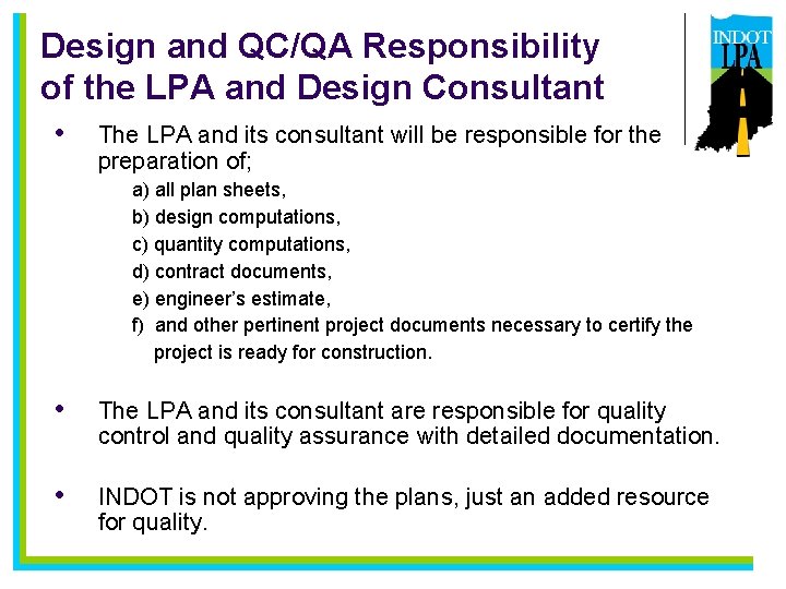 Design and QC/QA Responsibility of the LPA and Design Consultant • The LPA and