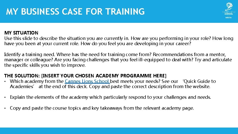 MY BUSINESS CASE FOR TRAINING MY SITUATION Use this slide to describe the situation