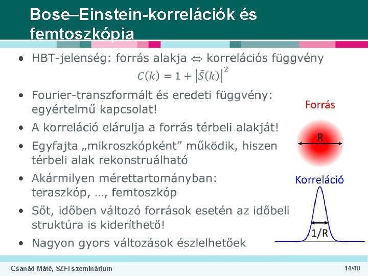 Bose–Einstein-korrelációk és femtoszkópia • Csanád Máté, SZFI szeminárium 14/40 
