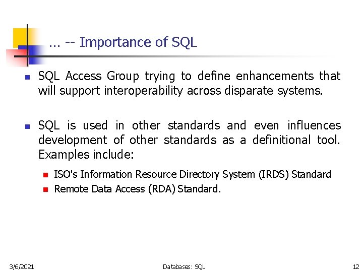 … -- Importance of SQL n n SQL Access Group trying to define enhancements