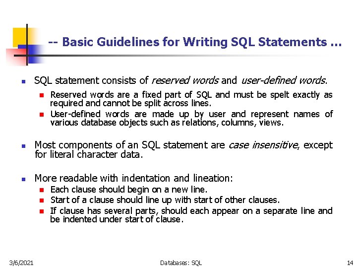 -- Basic Guidelines for Writing SQL Statements … n SQL statement consists of reserved