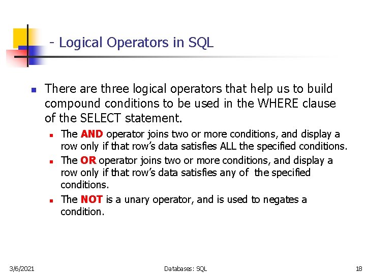 - Logical Operators in SQL n There are three logical operators that help us