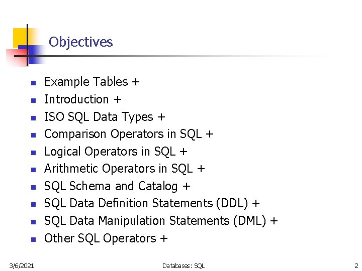 Objectives n n n n n 3/6/2021 Example Tables + Introduction + ISO SQL