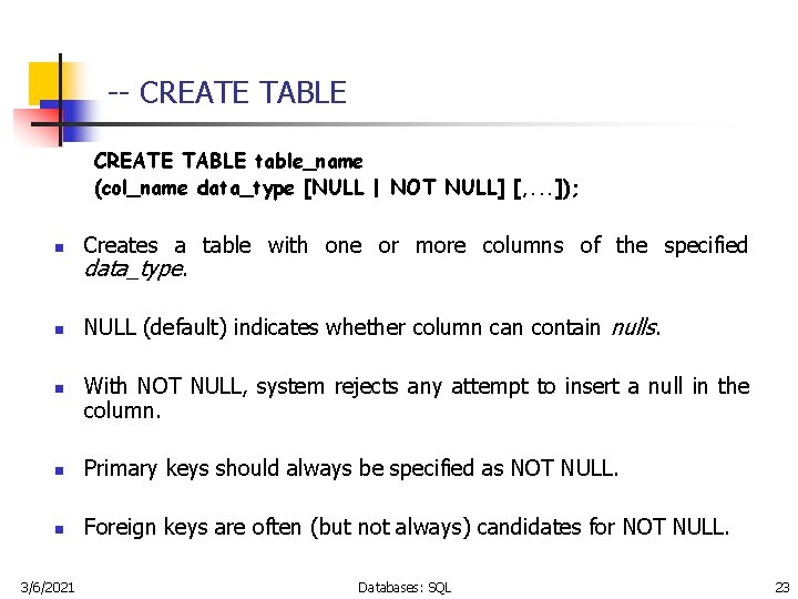 -- CREATE TABLE table_name (col_name data_type [NULL | NOT NULL] [, . . .