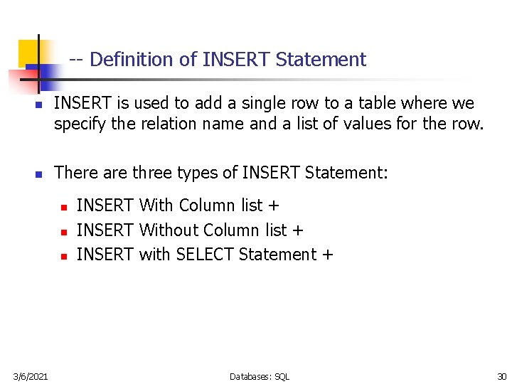 -- Definition of INSERT Statement n n INSERT is used to add a single