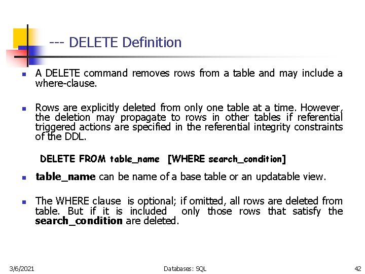 --- DELETE Definition n n A DELETE command removes rows from a table and