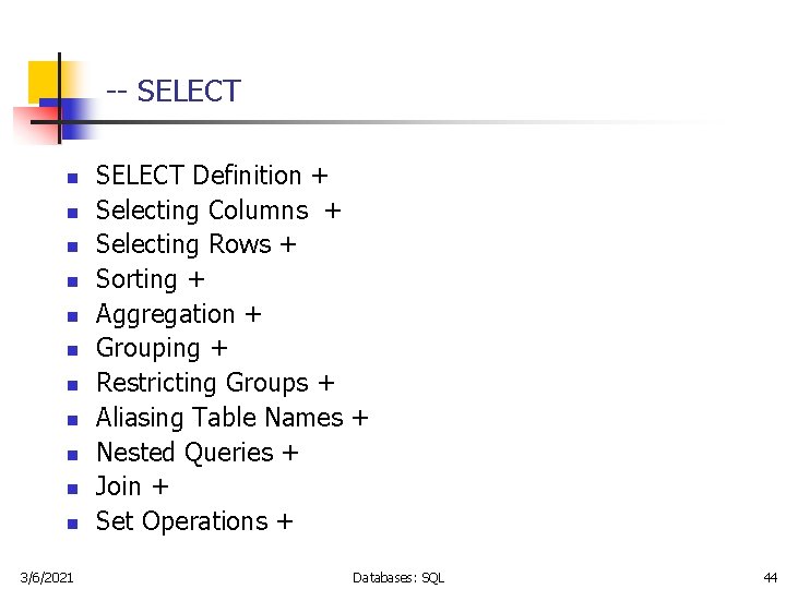 -- SELECT n n n 3/6/2021 SELECT Definition + Selecting Columns + Selecting Rows