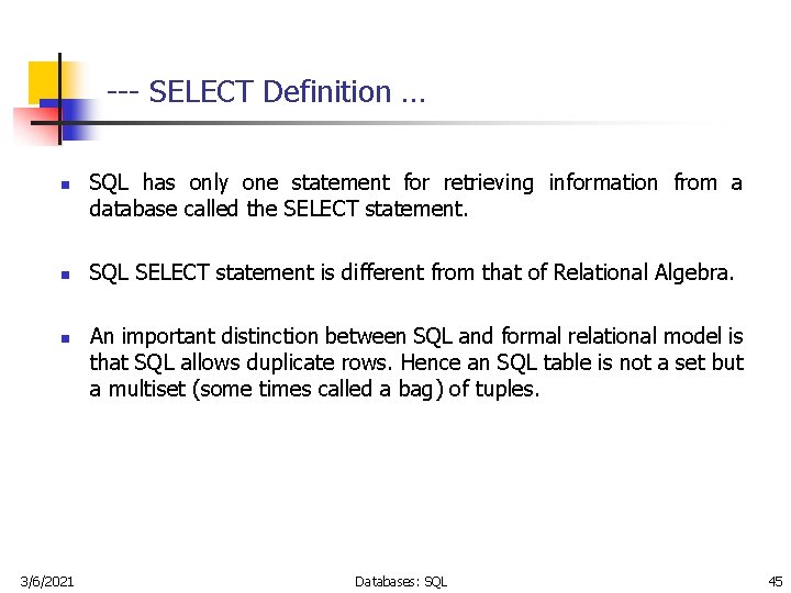 --- SELECT Definition … n n n 3/6/2021 SQL has only one statement for