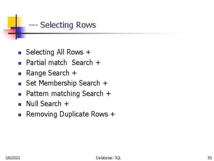 --- Selecting Rows n n n n 3/6/2021 Selecting All Rows + Partial match