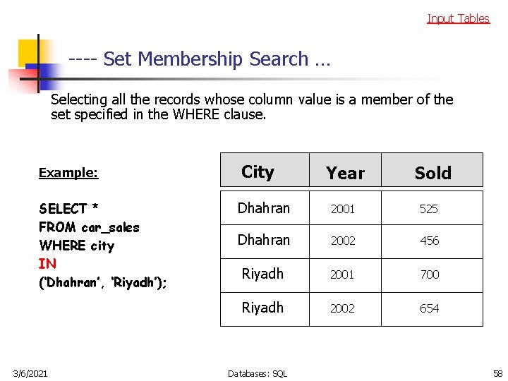 Input Tables ---- Set Membership Search … Selecting all the records whose column value