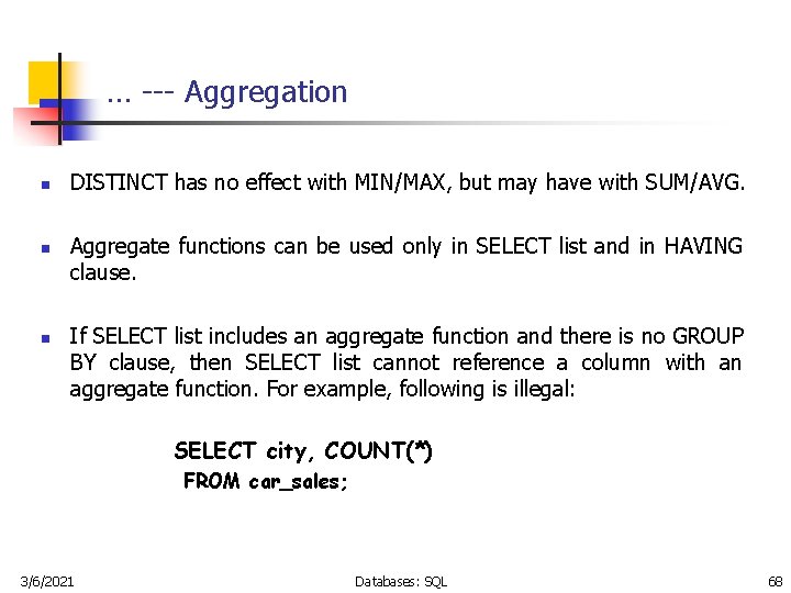 … --- Aggregation n DISTINCT has no effect with MIN/MAX, but may have with