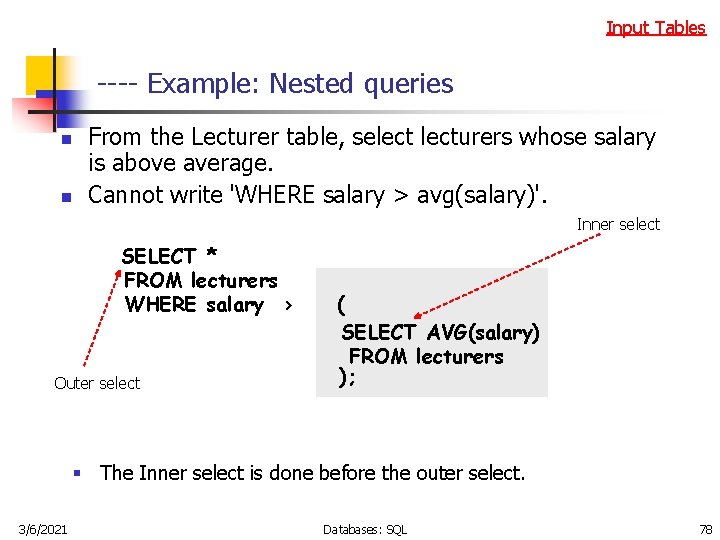 Input Tables ---- Example: Nested queries n n From the Lecturer table, selecturers whose