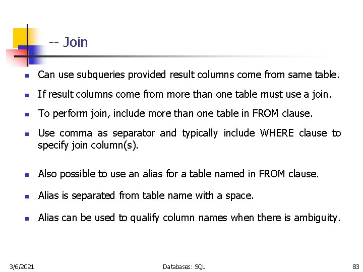 -- Join n Can use subqueries provided result columns come from same table. n