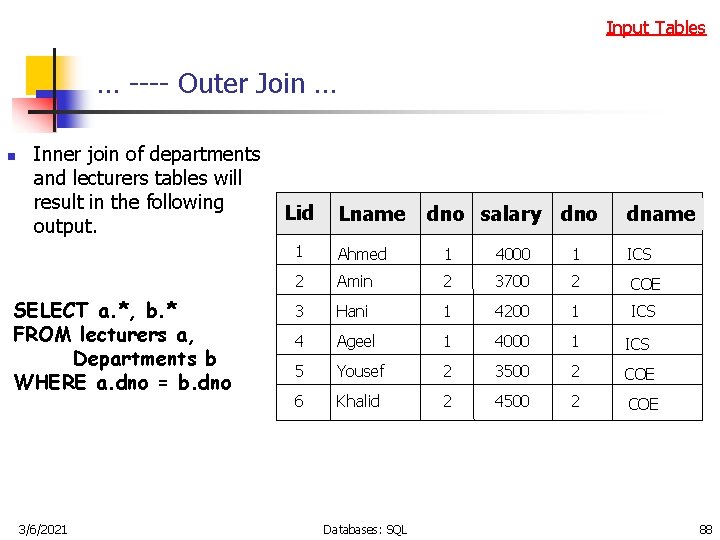 Input Tables … ---- Outer Join … n Inner join of departments and lecturers