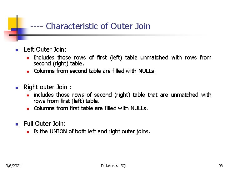 ---- Characteristic of Outer Join n Left Outer Join: n n n Right outer