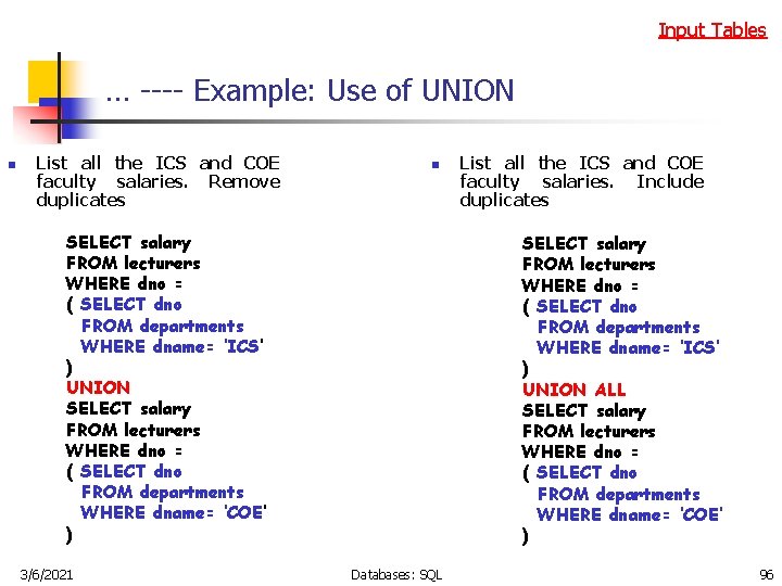 Input Tables … ---- Example: Use of UNION n List all the ICS and