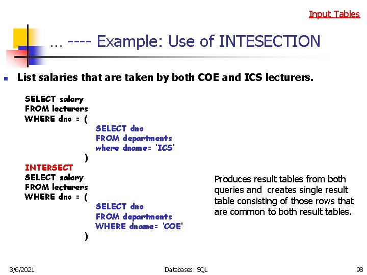 Input Tables … ---- Example: Use of INTESECTION n List salaries that are taken