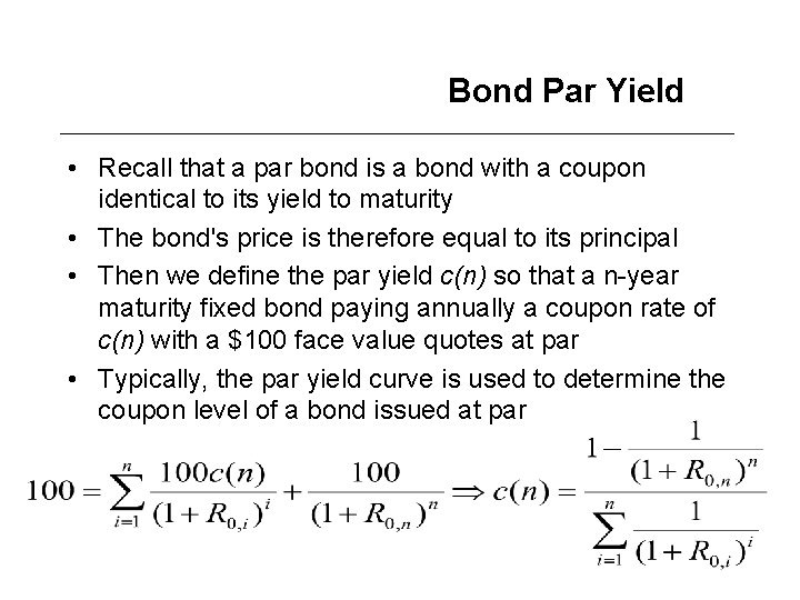 Bond Par Yield • Recall that a par bond is a bond with a