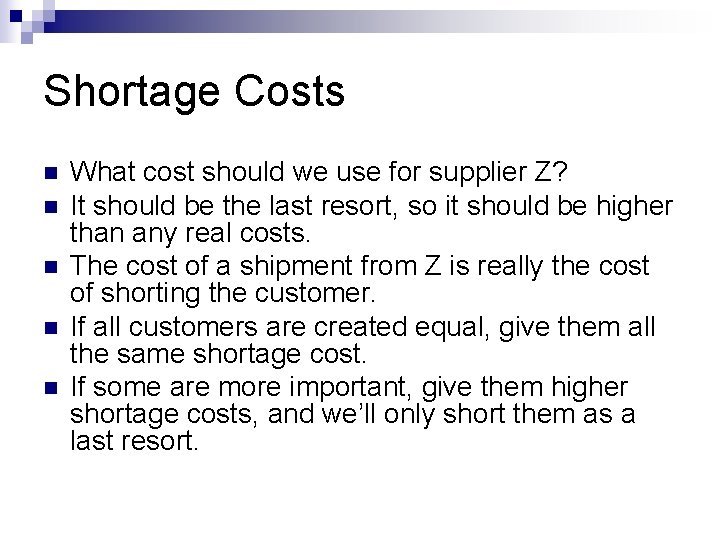 Shortage Costs n n n What cost should we use for supplier Z? It