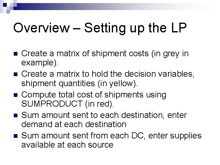 Overview – Setting up the LP n n n Create a matrix of shipment