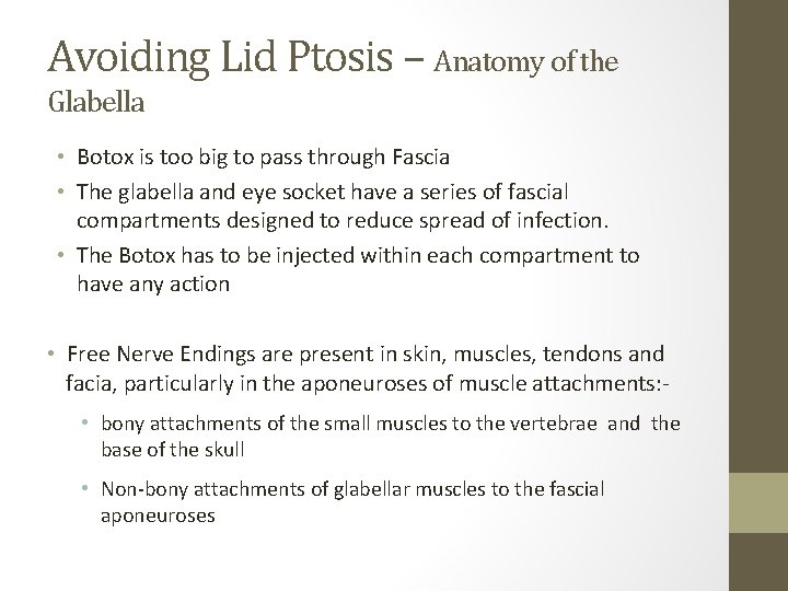 Avoiding Lid Ptosis – Anatomy of the Glabella • Botox is too big to