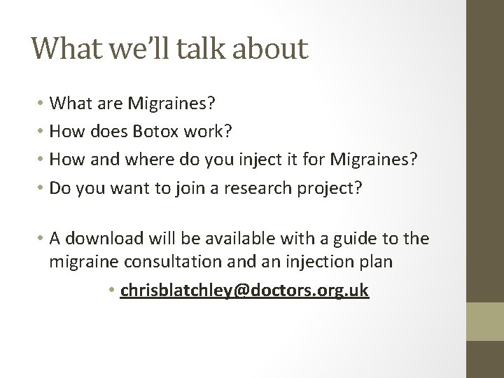 What we’ll talk about • What are Migraines? • How does Botox work? •