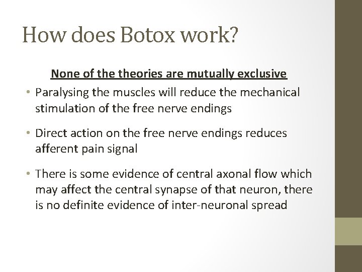 How does Botox work? None of theories are mutually exclusive • Paralysing the muscles