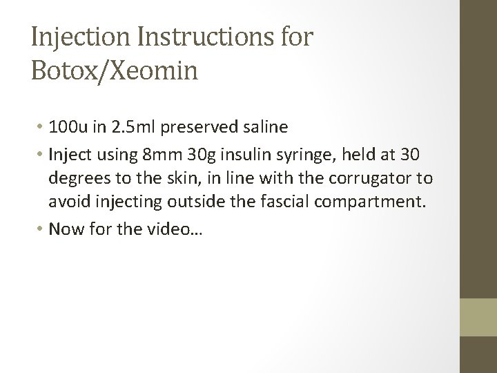 Injection Instructions for Botox/Xeomin • 100 u in 2. 5 ml preserved saline •