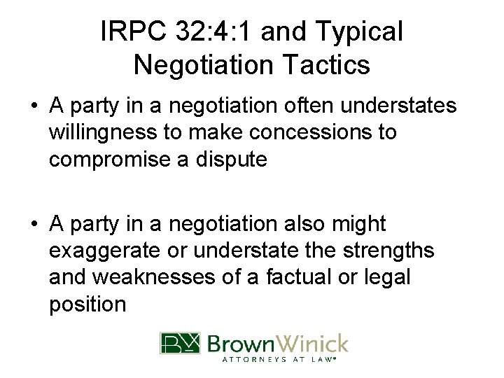 IRPC 32: 4: 1 and Typical Negotiation Tactics • A party in a negotiation