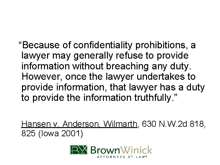 “Because of confidentiality prohibitions, a lawyer may generally refuse to provide information without breaching